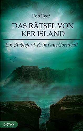 Das Rätsel von Ker Island: Ein Stableford-Krimi aus Cornwall (Britcrime) von Dryas Verlag